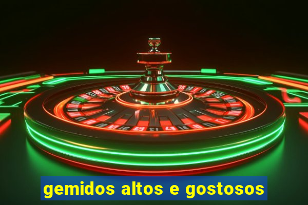 gemidos altos e gostosos